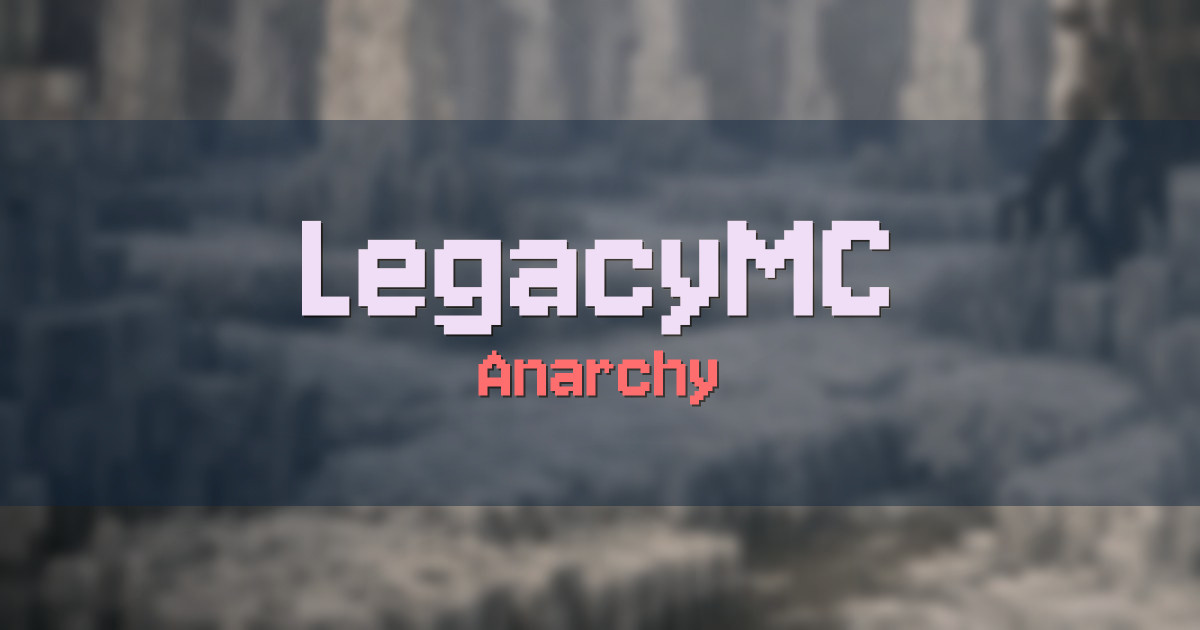 Banner for LegacyMC Anarchy (legacymc.net)