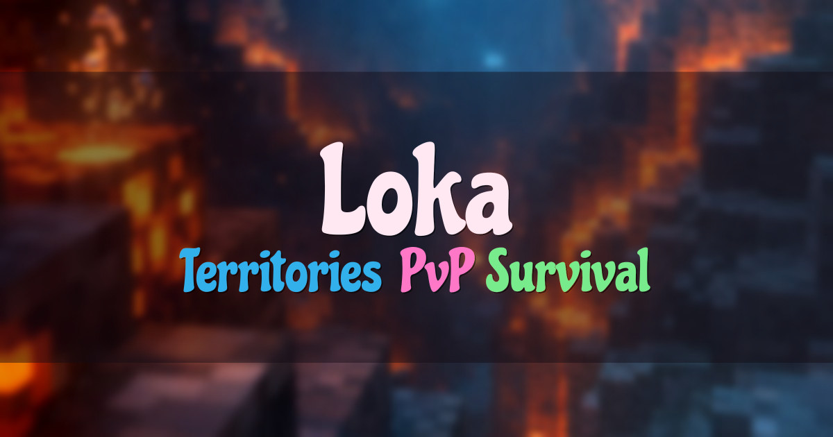 Banner for Loka Semi Vanilla PvP Survival with Territories and Story