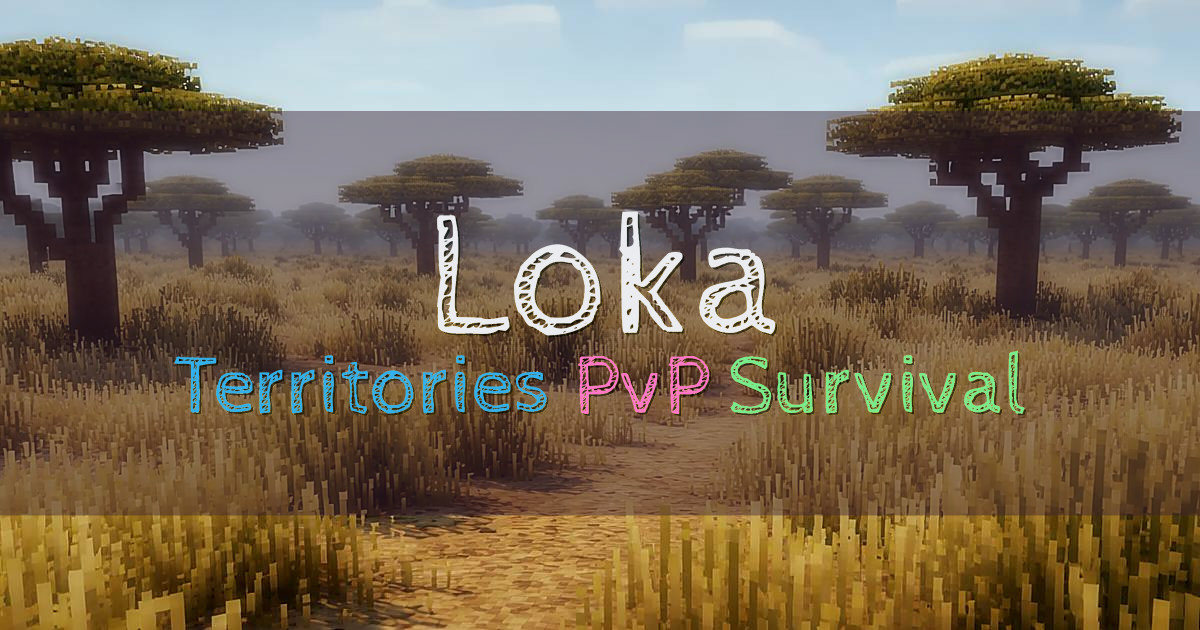 Banner for Loka Territorial Conquest PvP Survival (play.lokamc.com)