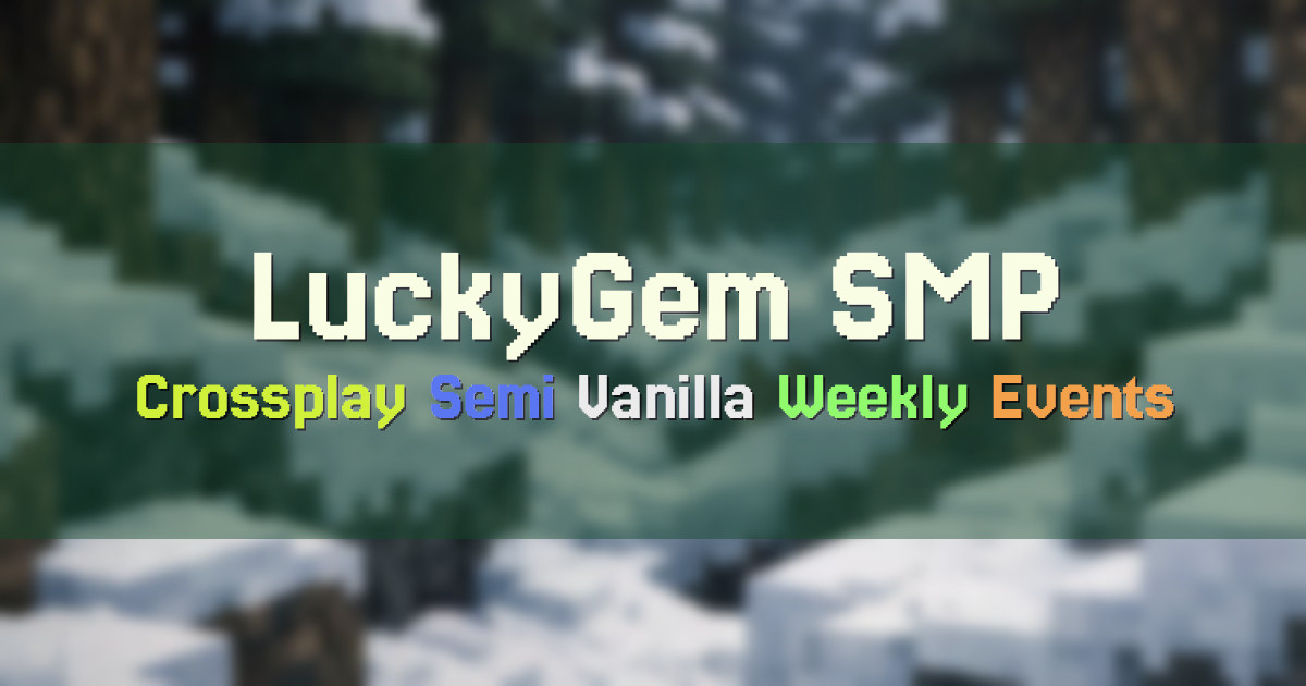 Banner for LuckyGem SMP Semi Vanilla Crossplay with Weekly Events (play.luckygemsmp.com)