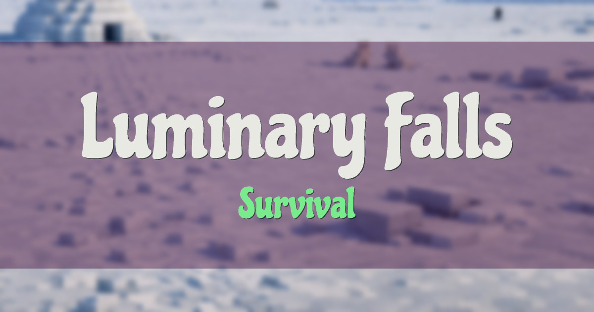 Luminary Falls Survival Minecraft server
