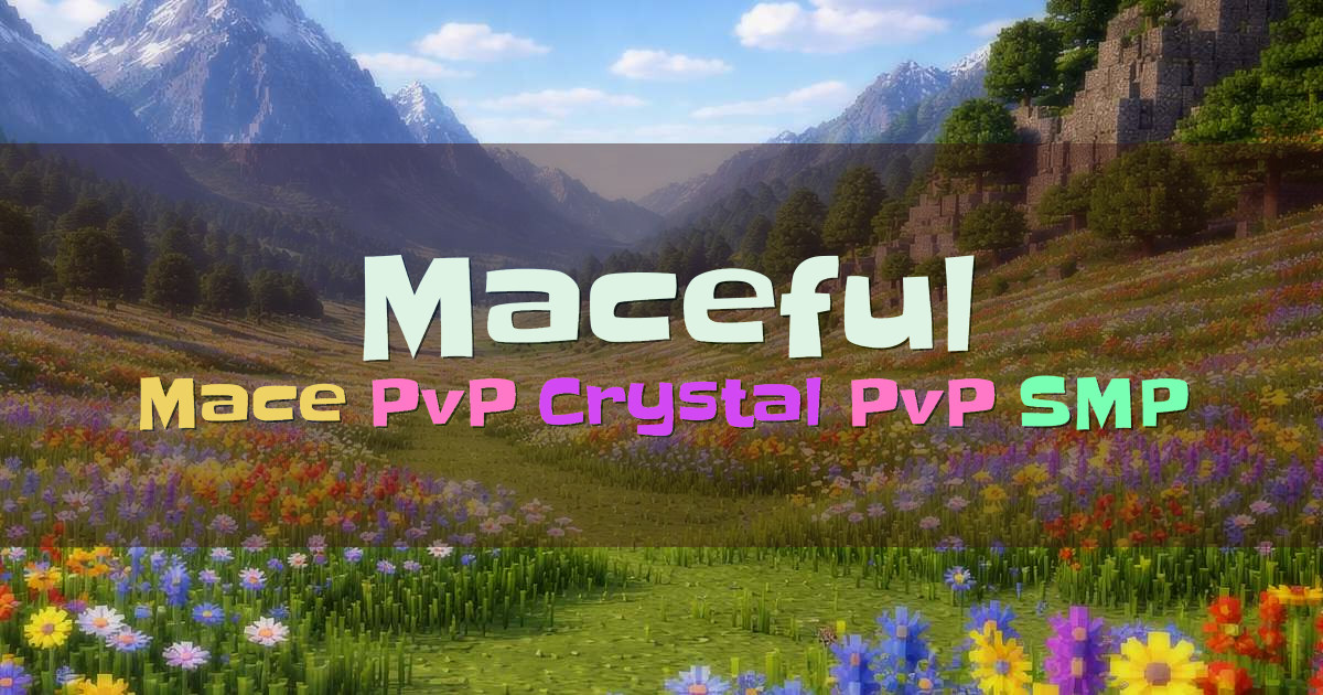 Banner for Maceful Mace and Crystal PvP SMP (play.maceful.net)