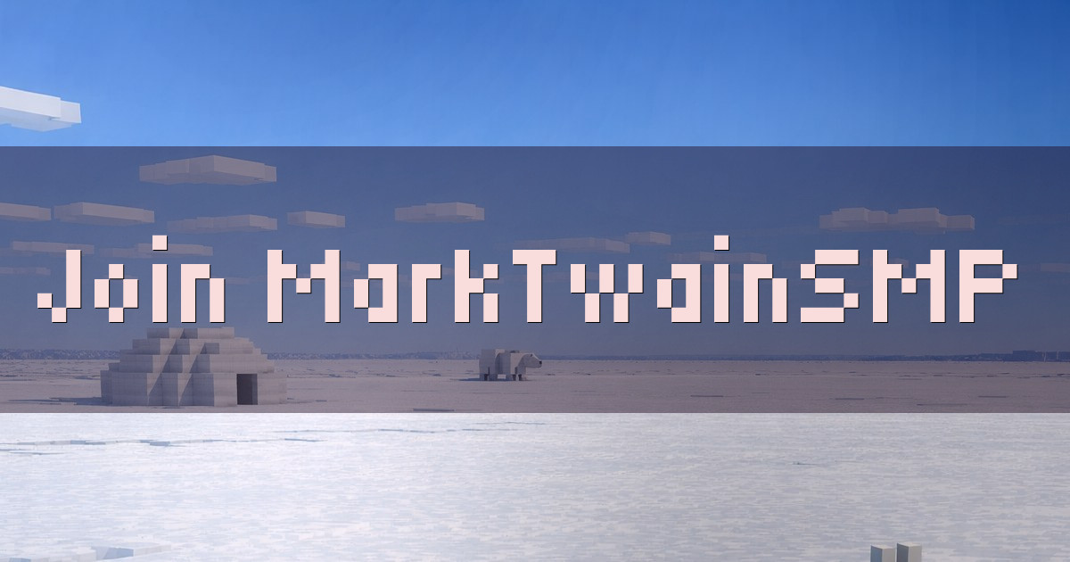 Banner for MarkTwainSMP Crossplay Survival with Nations and Economy (marktwainsmp.aternos.me)