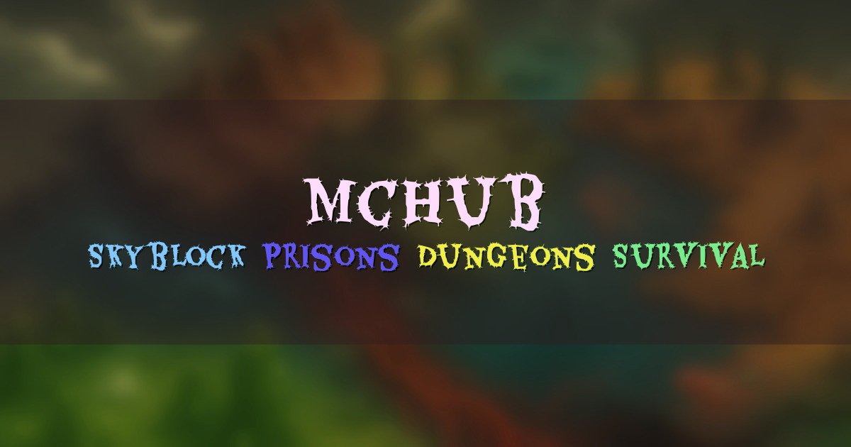 Banner for McHub Custom Skyblock Prisons Dungeons Survival (ms.mchub.com)