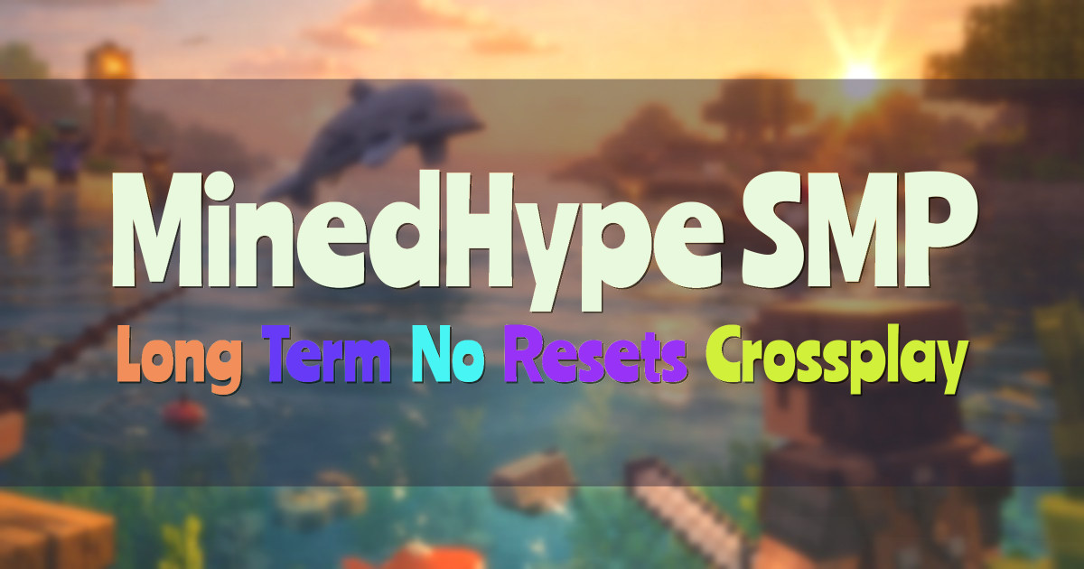 Banner for MinedHype SMP Long Term Survival No Resets (play.minedhype.com)
