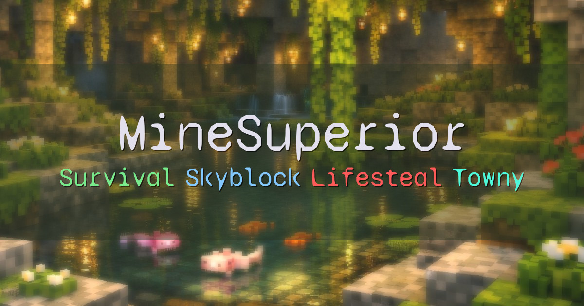 Banner for MineSuperior Survival Skyblock Lifesteal Towny (server.mcs.gg)