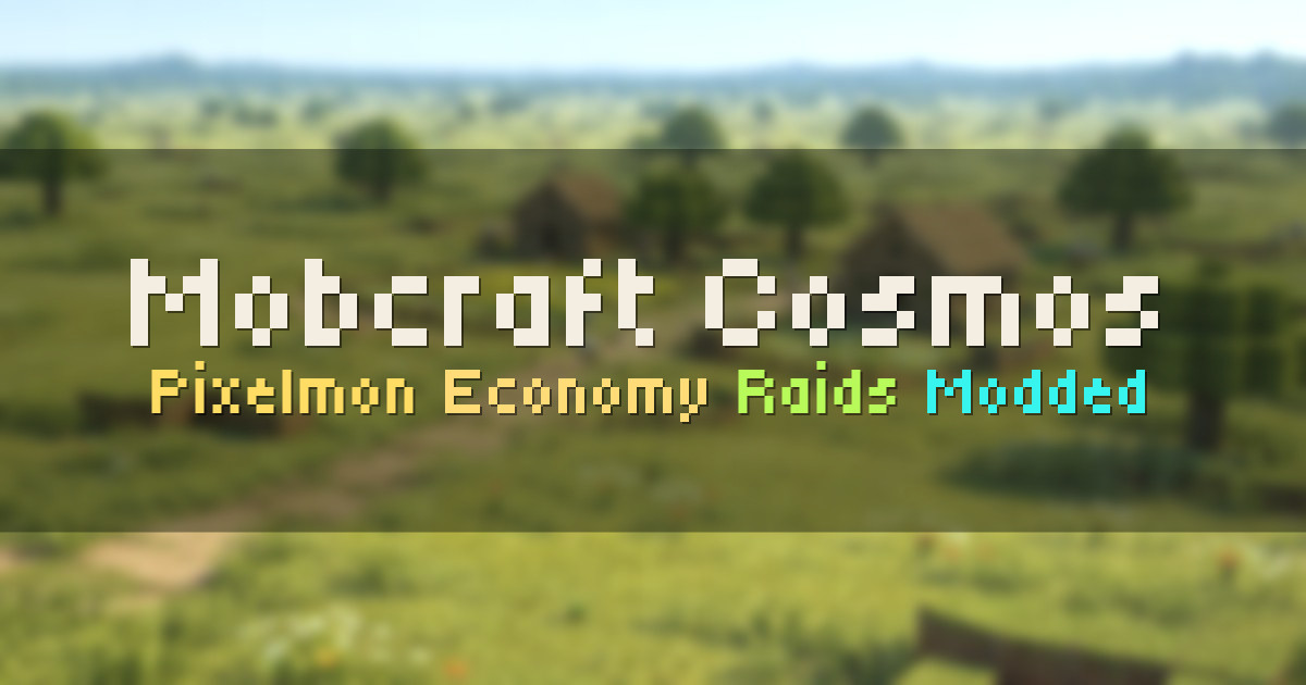 Banner for Mobcraft Cosmos Pixelmon Economy and Raid Bosses (cosmos.mobcraft.org)