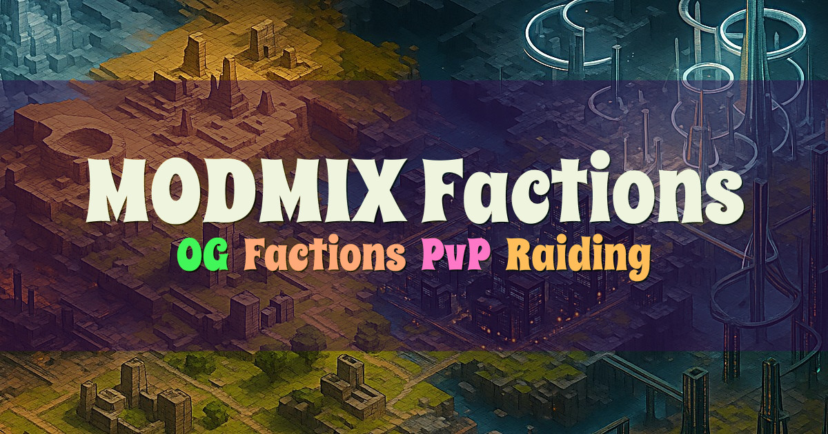 Banner for MODMIX Factions OG Style With Modern QoL (play.modmix.studio)