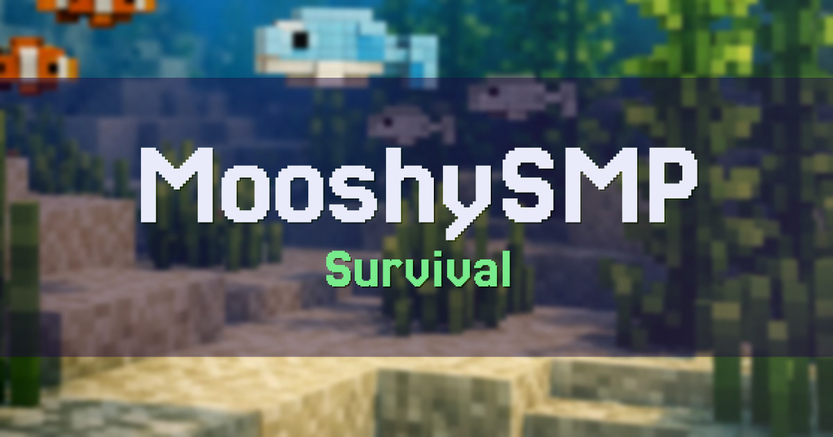 Banner for MooshySMP Survival