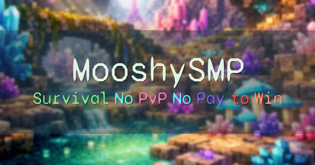Banner for MooshySMP Long Term Survival No Pay to Win (play.mooshysmp.com)
