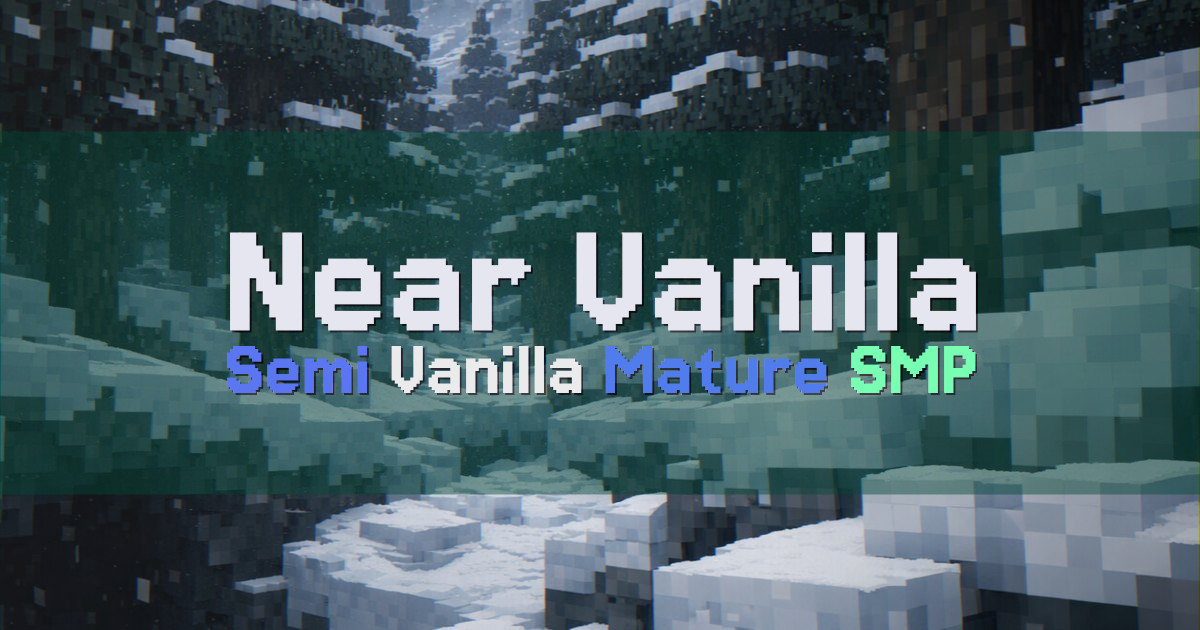 Banner for Near Vanilla Mature Semi Vanilla SMP (play.nearvanilla.com)
