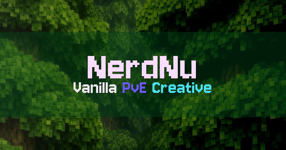 Banner for NerdNu Vanilla Community PvE and Creative (p.nerd.nu)
