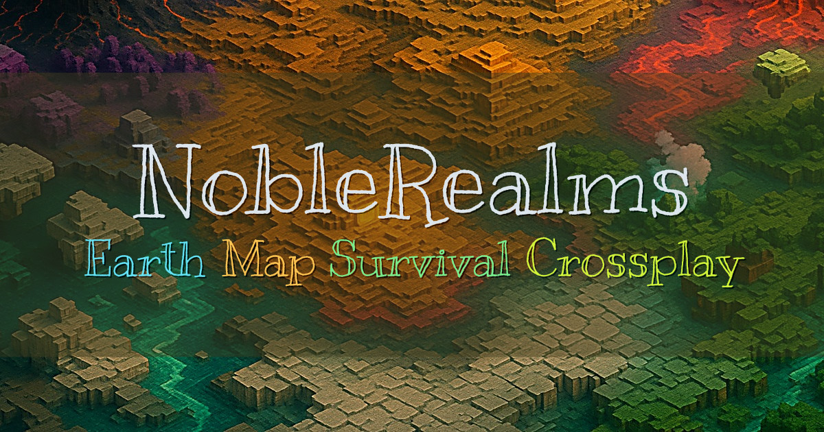 Banner for NobleRealms Earth Map Survival Crossplay (mc.noblerealms.com)