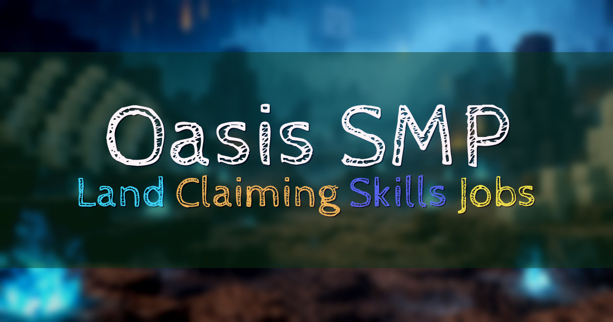 Banner for Oasis SMP Survival with Skills and Jobs (ms.oasissmp.gg)