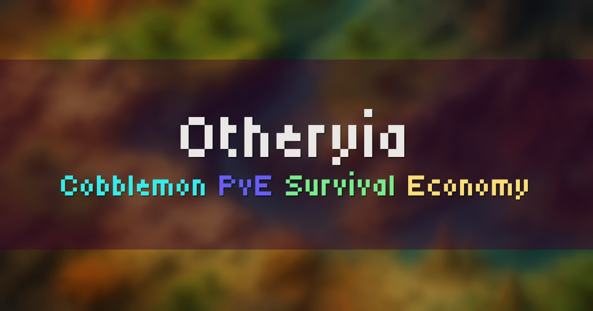 Banner for Otheryia Cobblemon PvE Survival with Economy (play.otheryia.com)