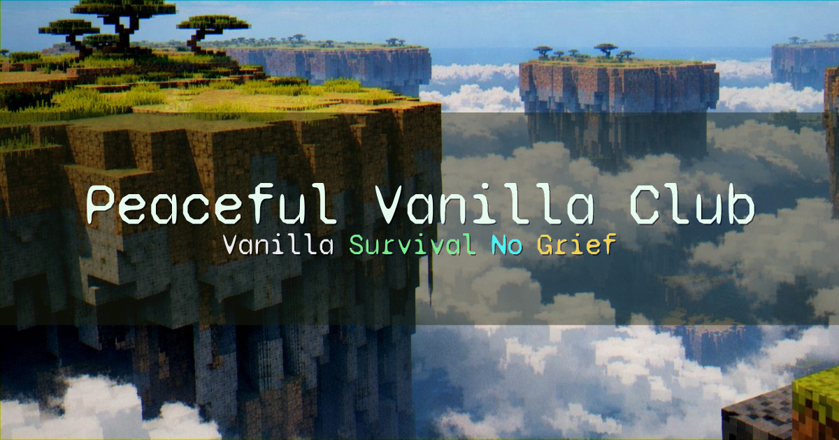 Banner for Peaceful Vanilla Club Vanilla Survival No Grief (mc.peacefulvanilla.club)