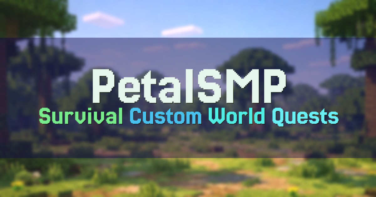 Banner for PetalSMP Cozy Survival with Quests and Towns (petalsmp.net)
