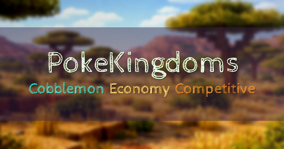 Banner for PokeKingdoms Competitive Cobblemon Kingdoms (play.pokekingdoms.com)