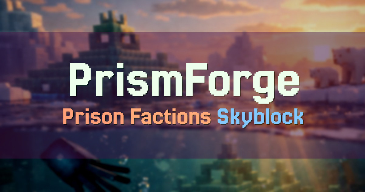 Banner for PrismForge Custom Prison Factions and Skyblock (play.prismforge.com)