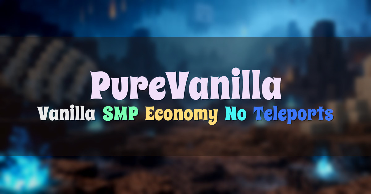Banner for PureVanilla Vanilla SMP with Separate Economy Mode (ms.purevanilla.co)