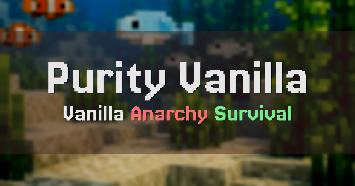 Banner for Purity Vanilla Vanilla Anarchy (mc.purityvanilla.com)