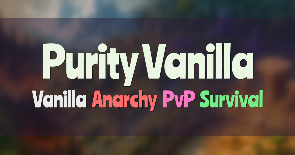 Banner for Purity Vanilla Vanilla Anarchy Server