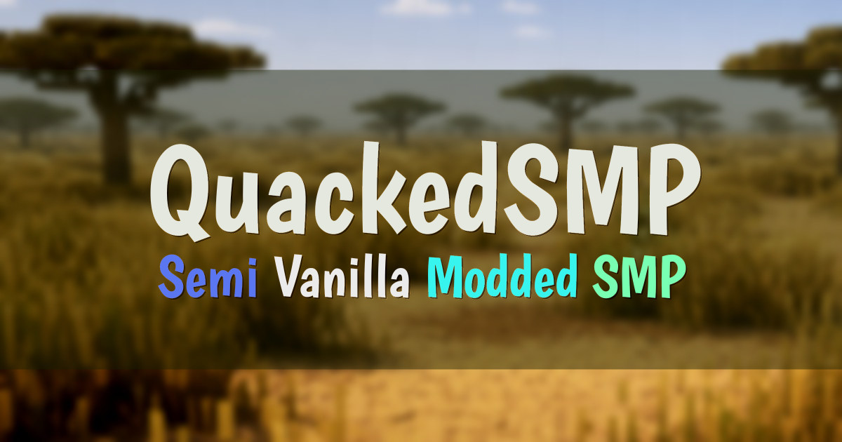 Banner for QuackedSMP Semi Vanilla Modded SMP with Skills (play.quackedmod.wiki)