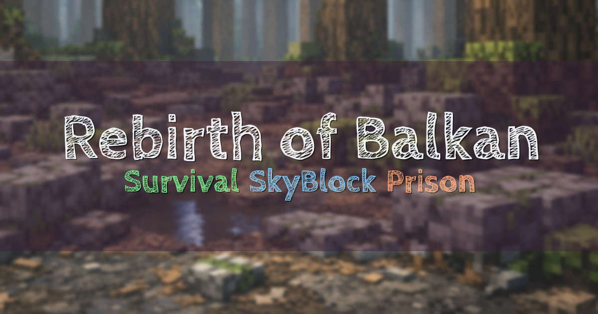 Banner for Rebirth of Balkan Network Survival SkyBlock Prison