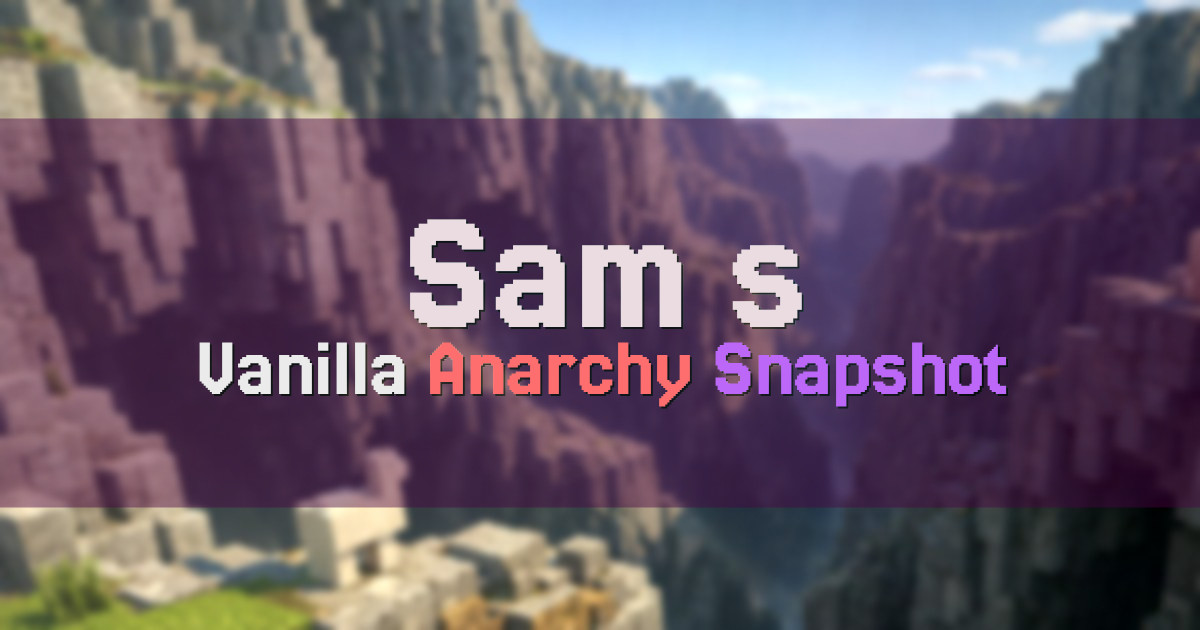 Banner for Sam’s Vanilla Anarchy on a 2011 World (sams.tj)