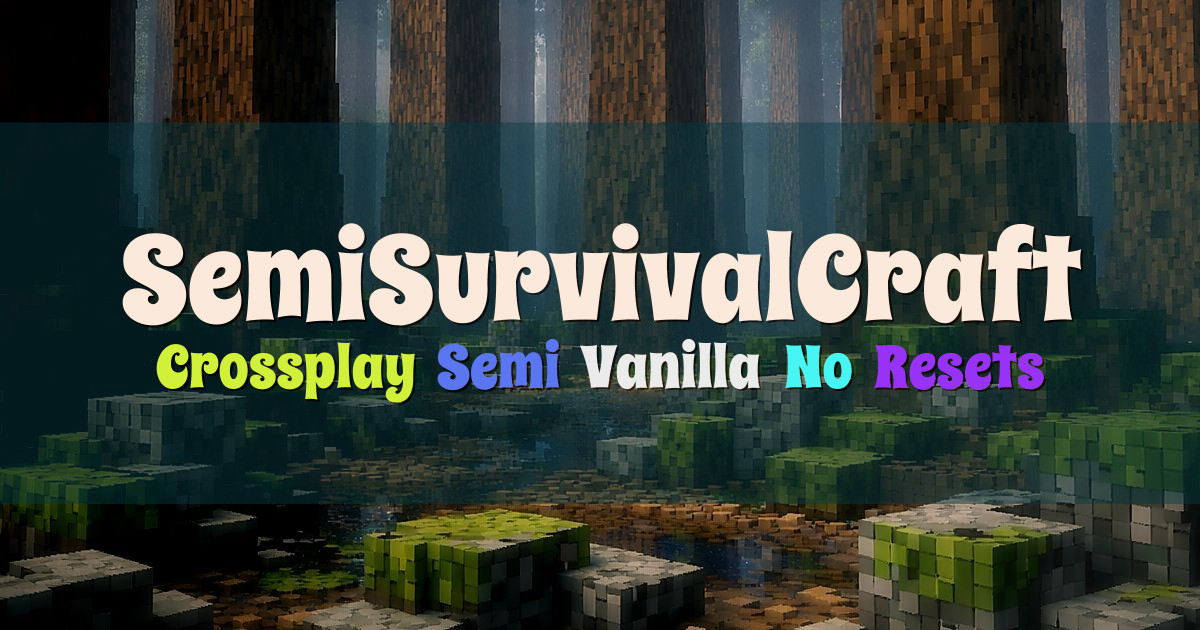 Banner for SemiSurvivalCraft Crossplay Semi Vanilla Survival No Resets (ms.semisurvivalcraft.com)