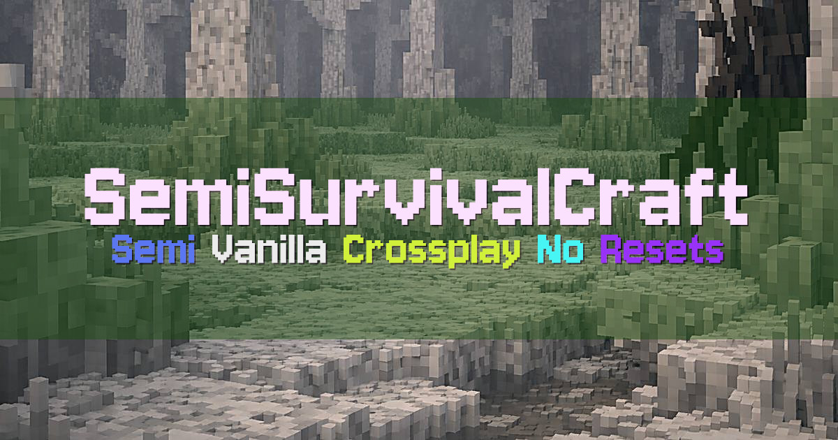 Banner for SemiSurvivalCraft Semi Vanilla Crossplay No Resets (ms.semisurvivalcraft.com)
