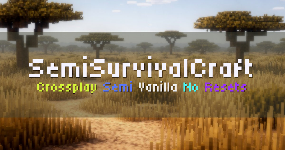 Banner for SemiSurvivalCraft Semi Vanilla Crossplay No Resets (ms.semisurvivalcraft.com)
