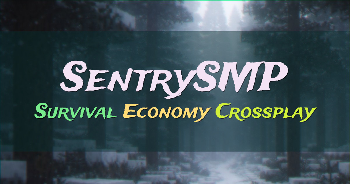 Banner for SentrySMP Survival Economy Crossplay (mc.sentrysmp.eu)