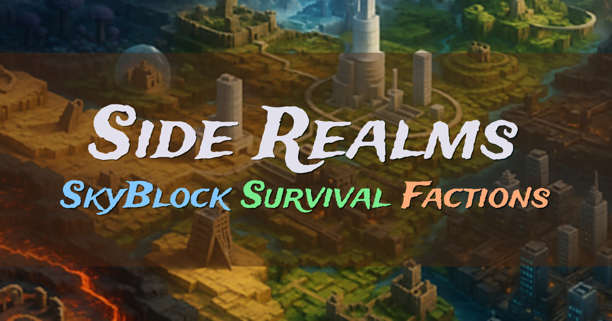Banner for Side Realms SkyBlock Survival Factions Events (mc.siderealms.com)