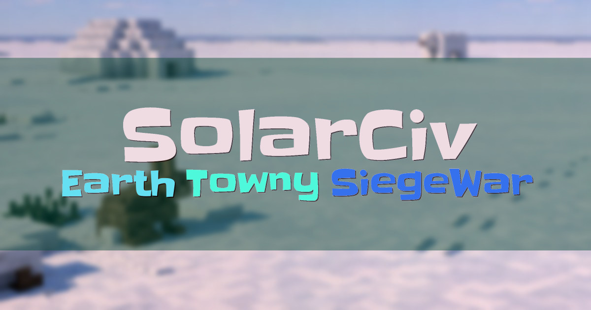 Banner for SolarCiv Earth Survival Towny and SiegeWar