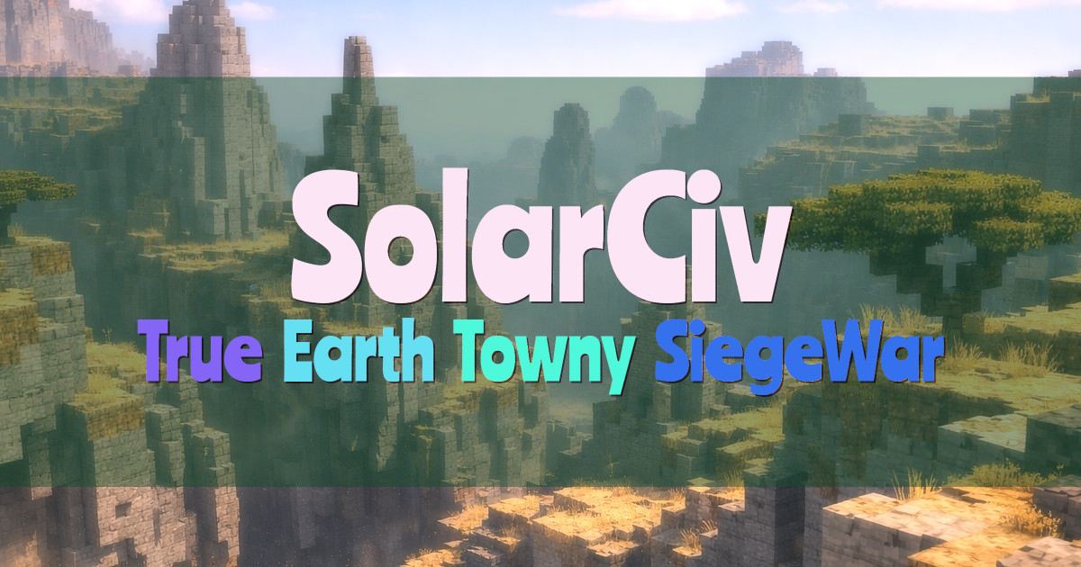 Banner for SolarCiv True Earth Towny SiegeWar (play.solarciv.com)