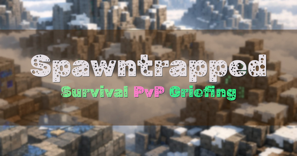Banner for Spawntrapped Survival PvP With No Resets (spawntrapped.org)