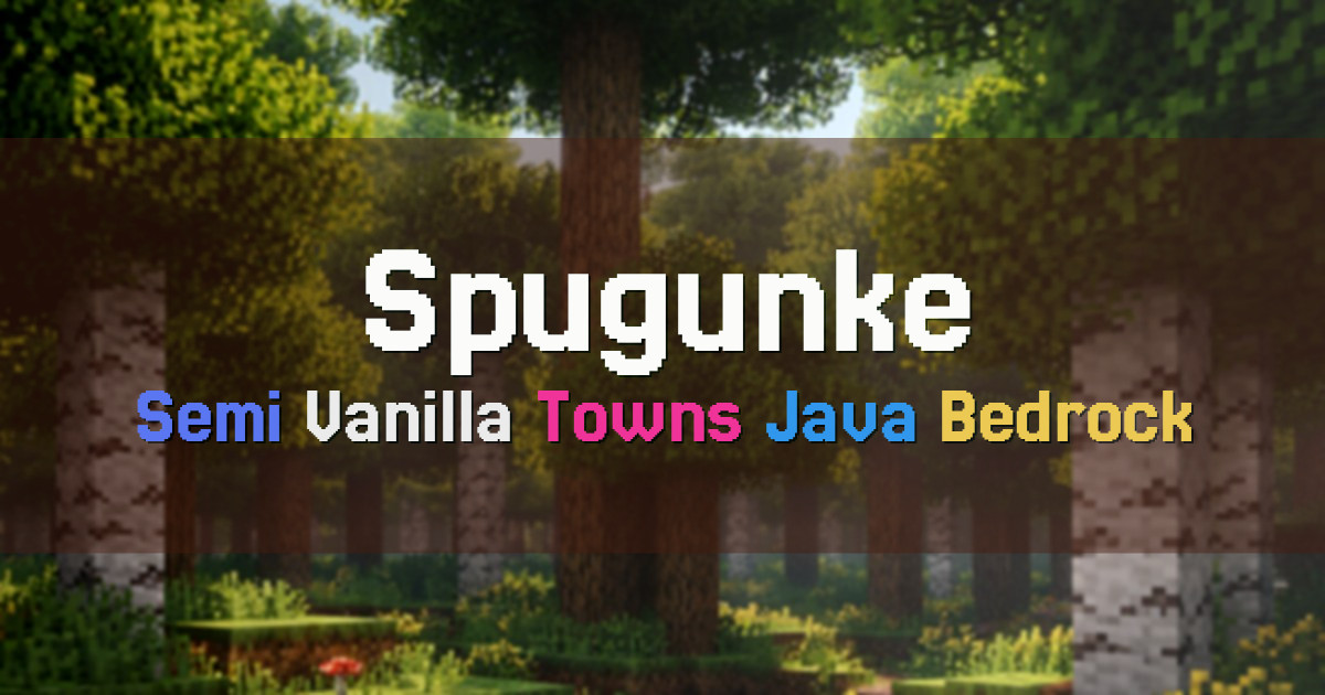 Banner for Spugunke Semi Vanilla Towns and Teams SMP (spugunke.net)