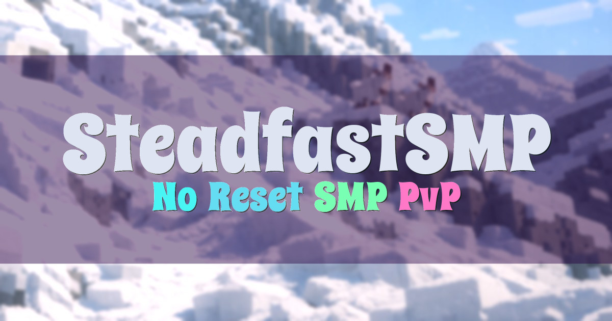 Banner for SteadfastSMP No Reset Family Friendly SMP PvP (steadfastsmp.com)