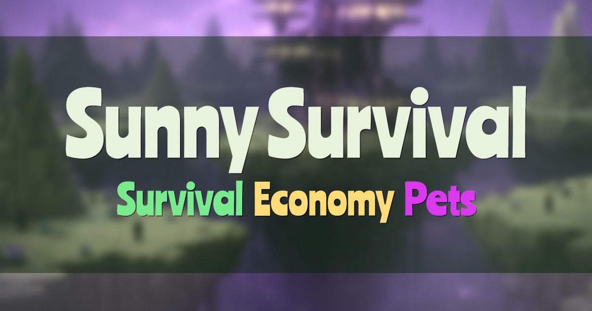 Banner for Sunny Survival Vanilla Survival Economy and Pets (mc.sunnysurvival.com)