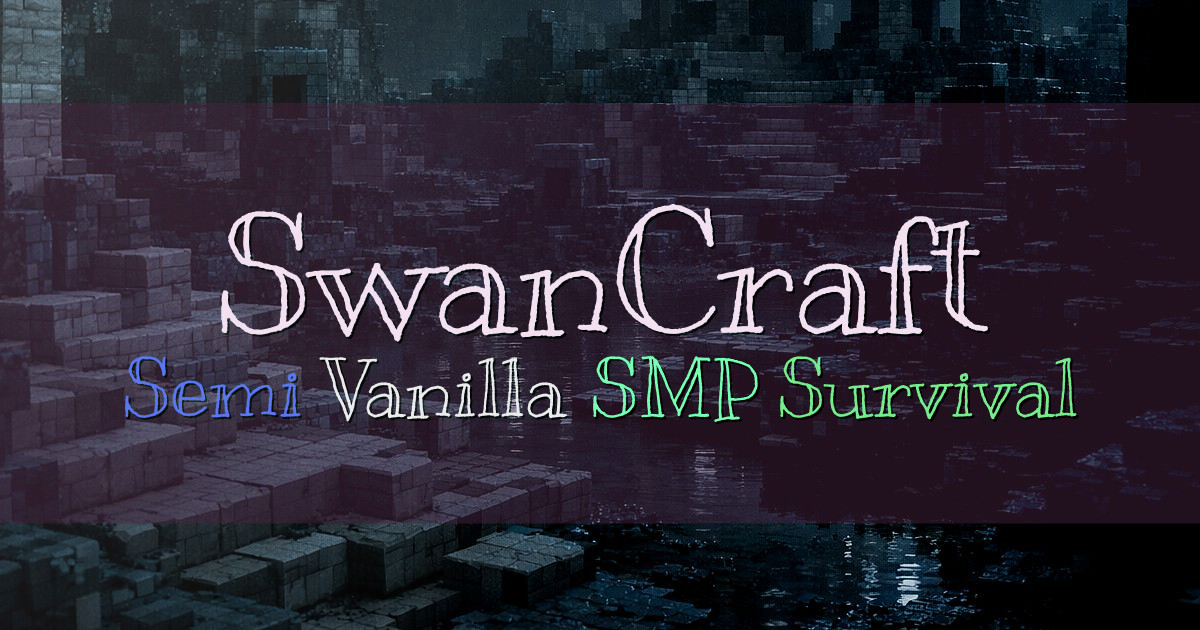 Banner for SwanCraft Semi Vanilla Nostalgic SMP (ms.swancraftmc.com)