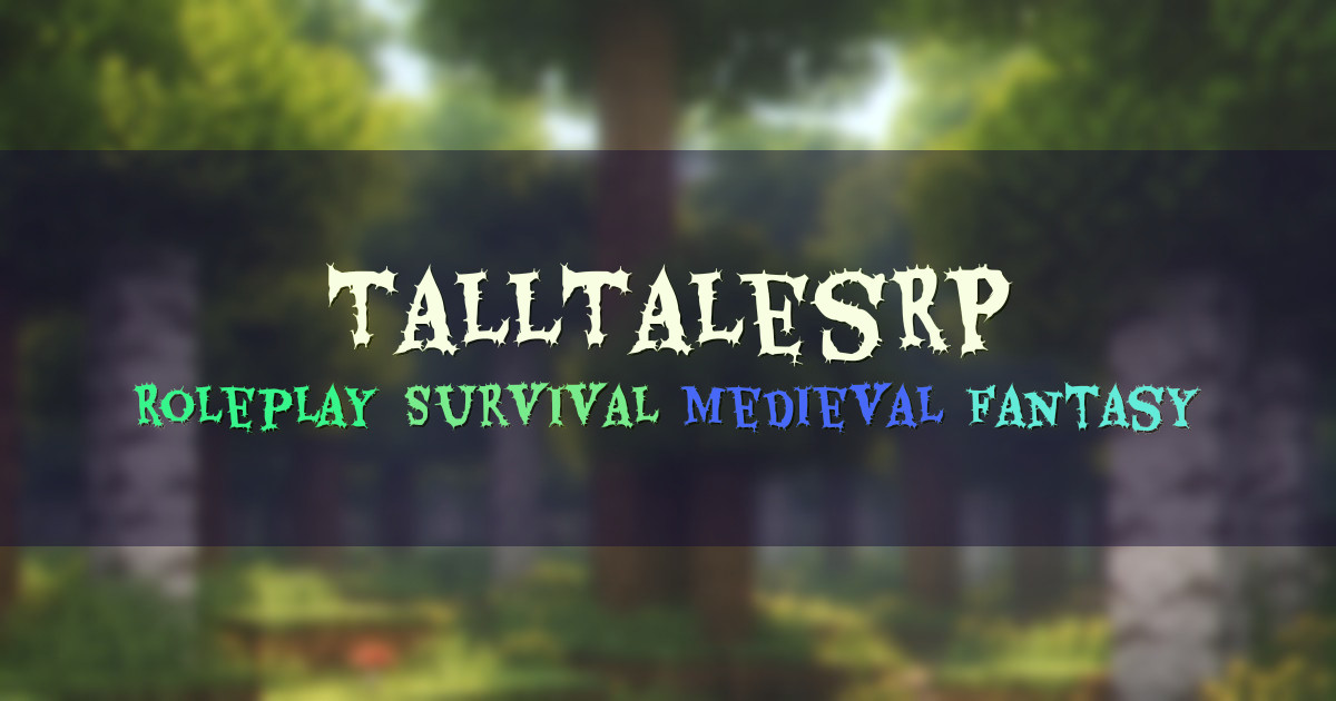 Banner for TallTalesRP Medieval Fantasy Roleplay Survival (talltalesrp.net)