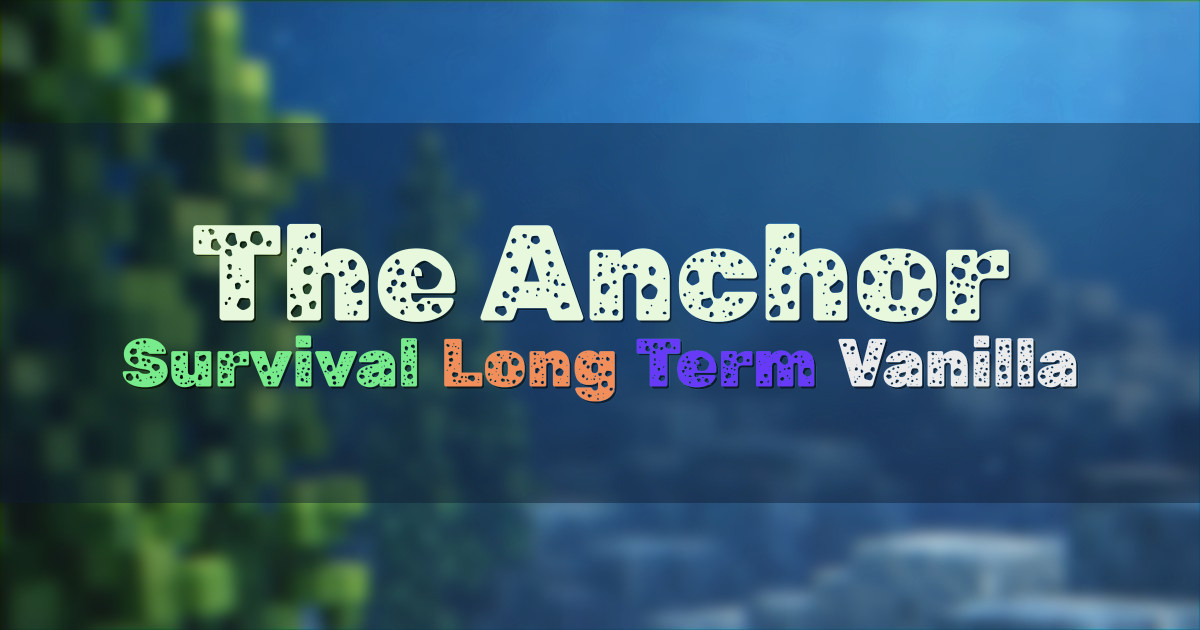 Banner for The Anchor Long Term Semi Vanilla Survival SMP (play.theanchormc.net)
