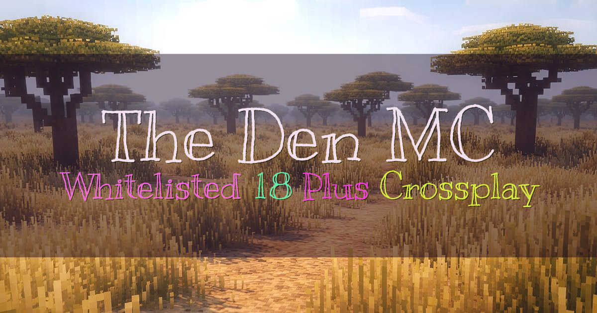 Banner for The Den MC Vanilla Inspired 18 Plus SMP (thedenmc.minecraft.best)