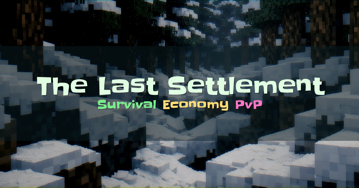 Banner for The Last Settlement Survival SMP with Economy and PvP (thelastsettlement.mc-play.org)