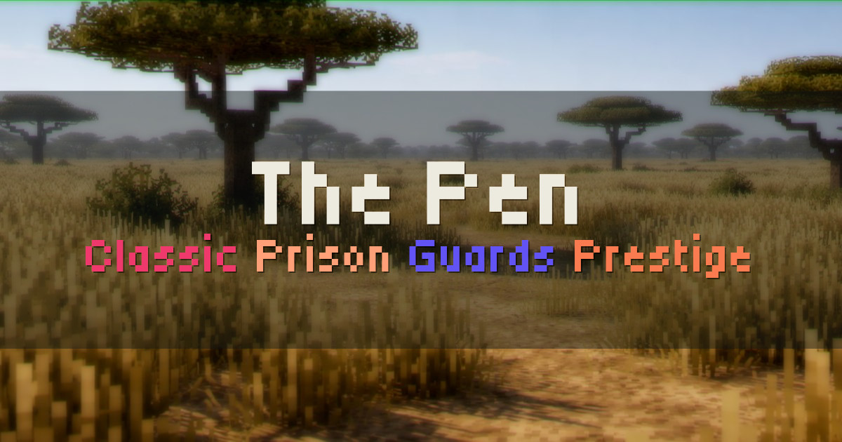 Banner for The Pen Classic Prison with Guards and Prestige (play.thepen-mc.net)