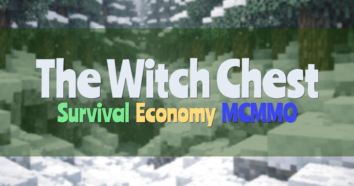 Banner for The Witch Chest Chill Survival Economy MCMMO (sentouki.net)