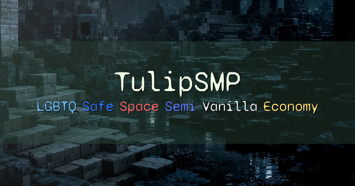 Banner for TulipSMP LGBTQ Safe Space Semi Vanilla SMP (mso.tulipsmp.com)