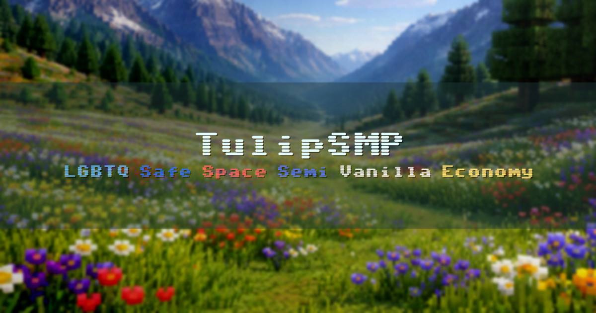 Banner for TulipSMP LGBTQ Safe Space Semi Vanilla SMP (mso.tulipsmp.com)