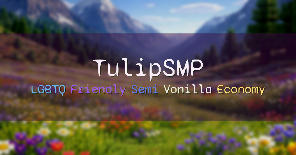 Banner for TulipSMP LGBTQ Safe Space Survival SMP (mso.tulipsmp.com)